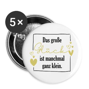 Das große Glück ist manchmal ganz klein - Baby - Buttons groß 56 mm (5er Pack) - Weiß - Vorne