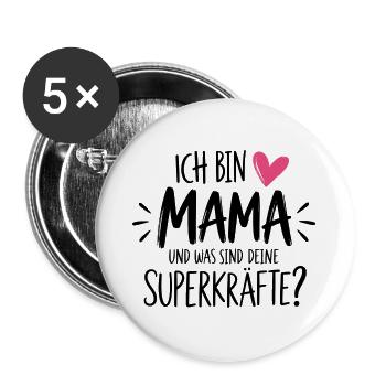 Ich bin Mama und was sind deine Superkräfte? - Buttons groß 56 mm (5er Pack) - Weiß - Vorne