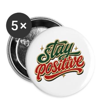 Stay Positive Positiv Denken Gute Laune Motivation - Buttons groß 56 mm (5er Pack) - Weiß - Vorne