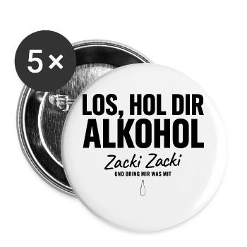 Saufen Alkohol Party Lustiger Spruch - Buttons groß 56 mm (5er Pack) - Weiß - Vorne