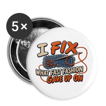 Sichtbarer Heilhumor – Ich repariere das, was Fast Fashion Ga - Buttons groß 56 mm (5er Pack) - Weiß - Vorne