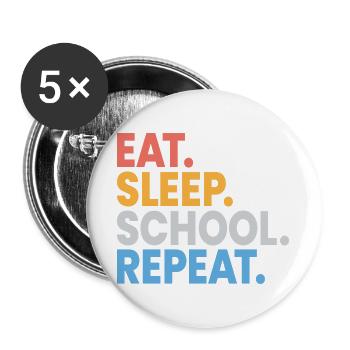 Essen, schlafen, Schule wiederholen, Schüler, lustiges Geschenk - Buttons groß 56 mm (5er Pack) - Weiß - Vorne