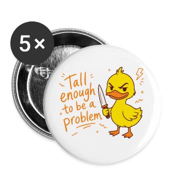 Tall enough to be a problem - Ente mit Messer - Buttons groß 56 mm (5er Pack) - Weiß - Vorne