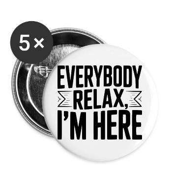 Alle mal entspannen, ich bin hier - Buttons groß 56 mm (5er Pack) - Weiß - Vorne