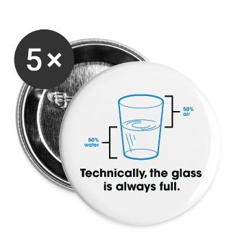 Streng genommen ist das Glass immer voll. - Buttons groß 56 mm (5er Pack) - Weiß - Vorne