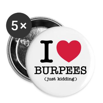 I (Heart) Burpees (Just Kidding) - Lot de 5 grands badges (56 mm) - blanc - Devant