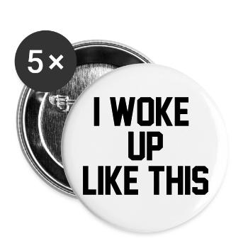 I woke up like this - Lot de 5 grands badges (56 mm) - blanc - Devant