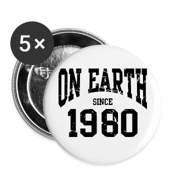 Birthday - On Earth Since 1980 - Geburtstag - Buttons large 2.2''/56 mm (5-pack) - white - Front