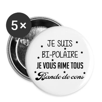 Bi-Polaire - Bi Polaire - Humour - Drôle - Blague - Lot de 5 grands badges (56 mm) - blanc - Devant