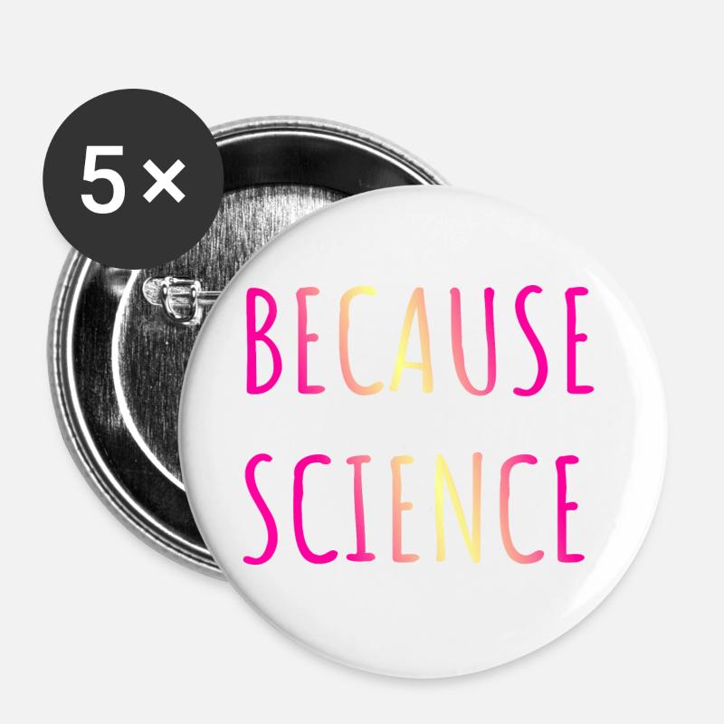 Because Science - Buttons large 2.2''/56 mm (5-pack) - white