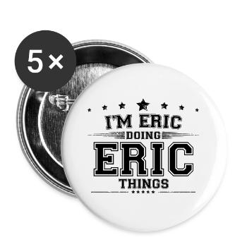 Je suis Eric en train de faire des choses Eric - Lot de 5 grands badges (56 mm) - blanc - Devant