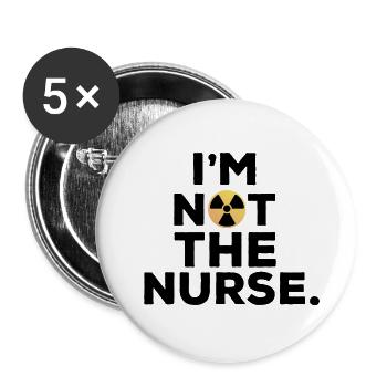 I'm not the nurse Humour Manip Radio Radiologie - Buttons large 2.2''/56 mm (5-pack) - white - Front