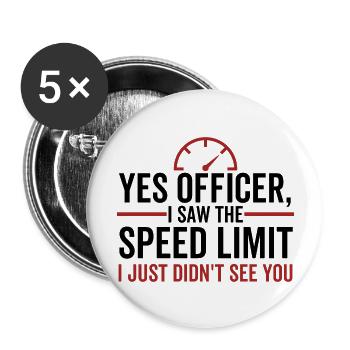 Oui agent j’ai vu la limite de vitesse que je n’ai tout simplement pas - Lot de 5 grands badges (56 mm) - blanc - Devant