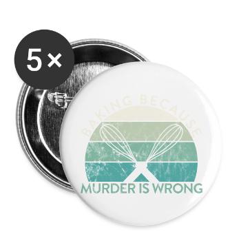 Amateur de pâtisserie pâtisserie parce que le meurtre est un mauvais boulanger - Lot de 5 grands badges (56 mm) - blanc - Devant