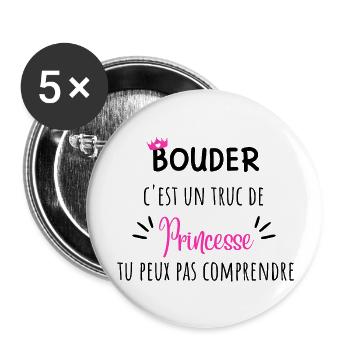 Bouder c’est un truc de princesses idée cadeau - Lot de 5 grands badges (56 mm) - blanc - Devant