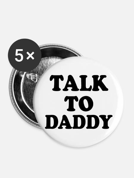 Talk to daddy - Buttons groß 56 mm (5er Pack) - Weiß