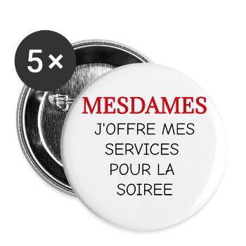 Mesdames j'offre mes services pour la soirée - Lot de 5 grands badges (56 mm) - blanc - Devant