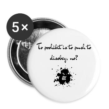 To prohibit is to push to disobey no - Lot de 5 grands badges (56 mm) - blanc - Devant