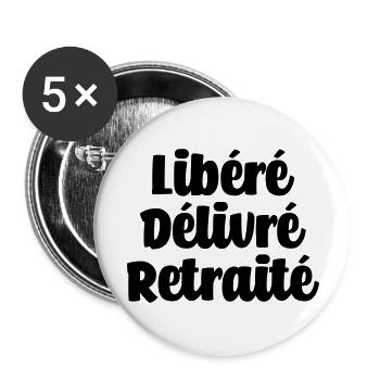 Libéré Délivré Retraité Humour Retraite - Lot de 5 grands badges (56 mm) - blanc - Devant