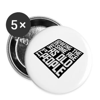 being old people age - Buttons groß 56 mm (5er Pack) - Weiß - Vorne