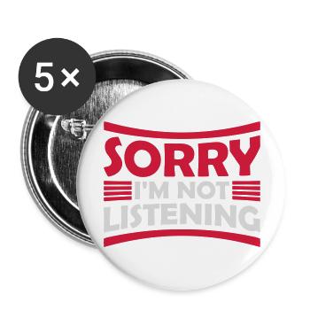 sorry im not listening - Buttons groß 56 mm (5er Pack) - Weiß - Vorne