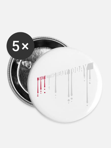 not getting ready today - Buttons groß 56 mm (5er Pack) - Weiß