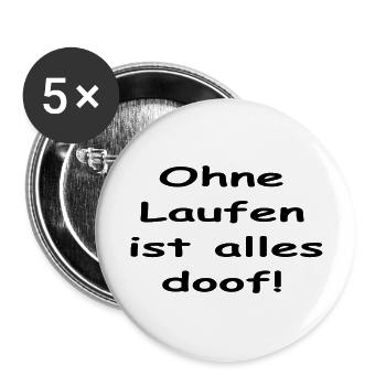 Ohne Laufen ist alles doof! - Buttons groß 56 mm (5er Pack) - Weiß - Vorne