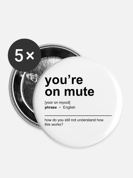 Sie sind stumm geschaltet - Buttons groß 56 mm (5er Pack) - Weiß