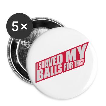 I shaved my balls - Buttons large 2.2''/56 mm (5-pack) - white - Front