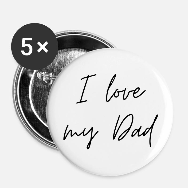 I love my Dad - Buttons large 2.2''/56 mm (5-pack) - white
