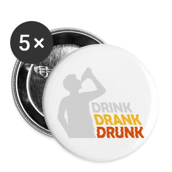 drink drank drunk Zitat - Buttons groß 56 mm (5er Pack) - Weiß - Vorne