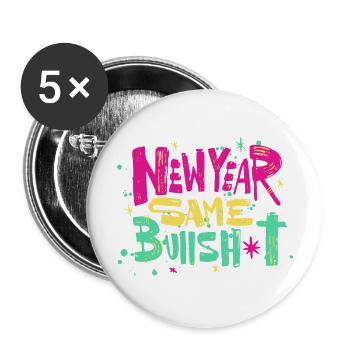 New Year Same Bullshit Happy New Year 2023 - Buttons large 2.2''/56 mm (5-pack) - white - Front