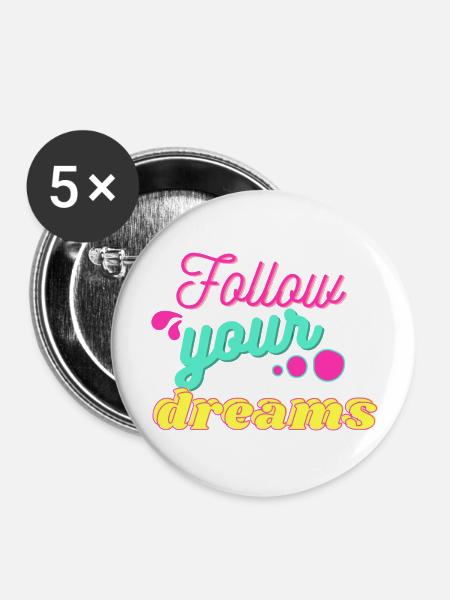 Folge deinen Träumen - Buttons groß 56 mm (5er Pack) - Weiß