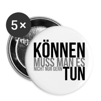 Können muss man es, nicht nur gern tun - Buttons groß 56 mm (5er Pack) - Weiß - Vorne