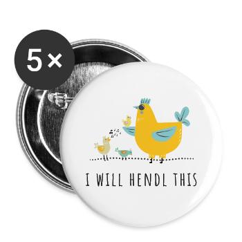 I will hendl this - Mama, Familie, Küken, Huhn - Buttons groß 56 mm (5er Pack) - Weiß - Vorne