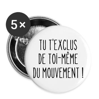 tu t'exclus de toi-même du mouvement - Lot de 5 grands badges (56 mm) - blanc - Devant