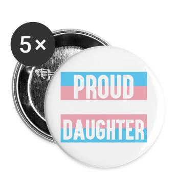 LGBT Pride Month - Stolz auf meine Trans-Tochter - Buttons groß 56 mm (5er Pack) - Weiß - Vorne