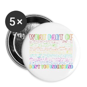 What part of don ́t you understand? Mathematics fan - Buttons large 2.2''/56 mm (5-pack) - white - Front