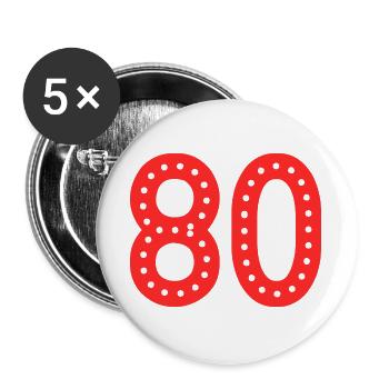 80. 80 ANS. 80e ANNIVERSAIRE. ANNIVERSAIRE 80 ANS. - Lot de 5 grands badges (56 mm) - blanc - Devant