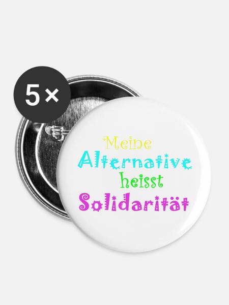 Meine Alternative heisst Solidarität - Buttons groß 56 mm (5er Pack) - Weiß