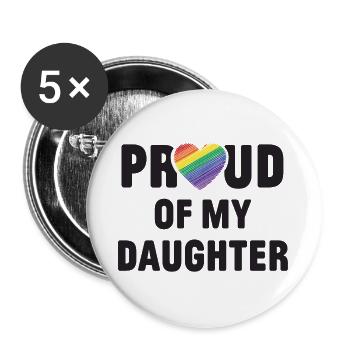 LGBT Pride Month - Stolz auf meine Tochter - Buttons groß 56 mm (5er Pack) - Weiß - Vorne