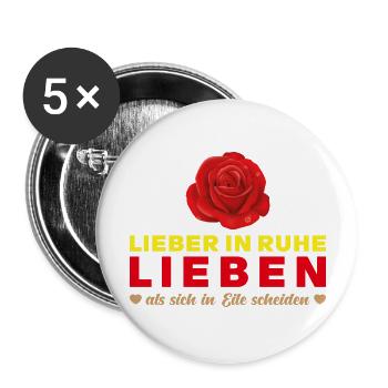 LIEBE T-shirt Spruch - Lieber in Ruhe Lieben - Buttons groß 56 mm (5er Pack) - Weiß - Vorne