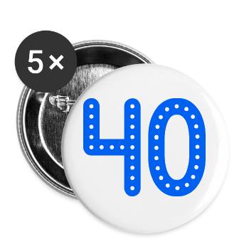 40. 40 ANS. 40e ANNIVERSAIRE. ANNIVERSAIRE 40 ANS. - Lot de 5 grands badges (56 mm) - blanc - Devant