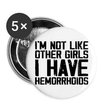 I'm Not Like Other Girls I Have Hemorrhoids - Buttons large 2.2''/56 mm (5-pack) - white - Front