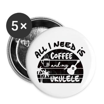 All I need is coffee and my ukulele - black - Buttons large 2.2''/56 mm (5-pack) - white - Front