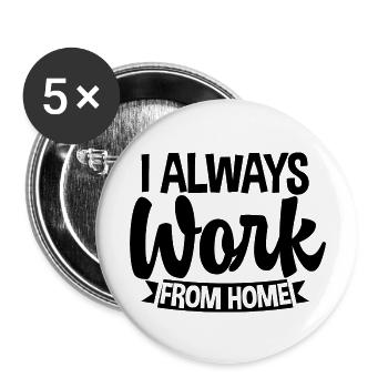 I Always Work From Home 3 - Buttons groß 56 mm (5er Pack) - Weiß - Vorne
