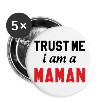 Trust me I am Maman - Lot de 5 grands badges (56 mm) - blanc - Devant