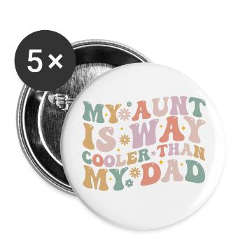 Meine Tante ist viel cooler als mein Vater - Buttons groß 56 mm (5er Pack) - Weiß - Vorne
