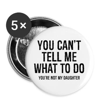 Tu ne peux pas me dire quoi faire - Lot de 5 grands badges (56 mm) - blanc - Devant