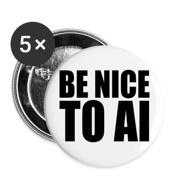 BE NICE TO AI - Buttons groß 56 mm (5er Pack) - Weiß - Vorne